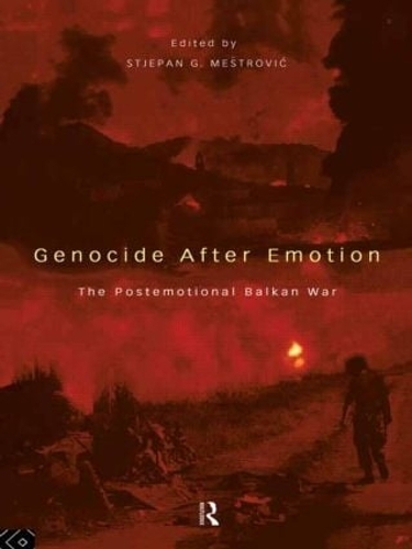 Бумажная книга «Genocide after Emotion: The Post-Emotional Balkan War» - фото №1