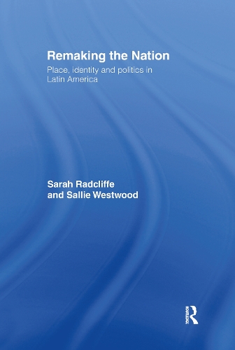 Бумажная книга «Remaking the Nation: Identity and Politics in Latin America», авторов Сэлли Вествуд, Сара Рэдклифф - фото №1