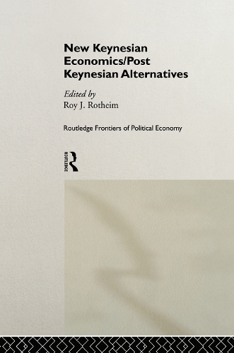 Бумажная книга «New Keynesian Economics / Post Keynesian Alternatives» - фото №1
