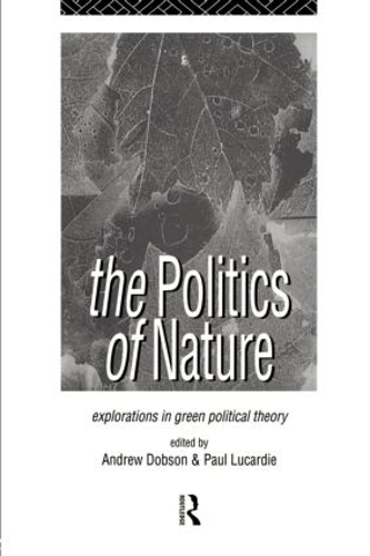 Паперова книга «The Politics of Nature: Explorations in Green Political Theory» - фото №1