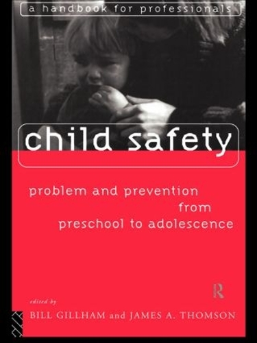 Бумажная книга «Child Safety: Problem and Prevention from Pre-School to Adolescence: A Handbook for Professionals» - фото №1