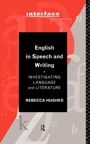 [object Object] «English in Speech and Writing: Investigating Language and Literature», автор Ребекка Г'юз - фото №1