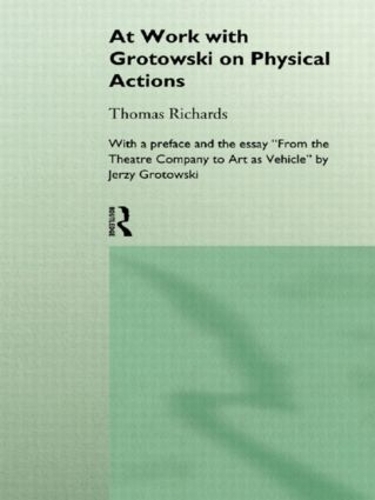 Бумажная книга «At Work with Grotowski on Physical Actions», автор Томас Ричардс - фото №1