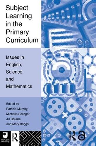 Бумажная книга «Subject Learning in the Primary Curriculum: Issues in English, Science and Maths» - фото №1