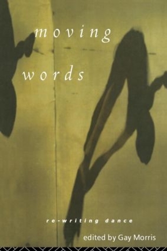 Бумажная книга «Moving Words: Re-Writing Dance» - фото №1