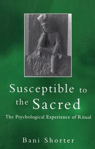 Бумажная книга «Susceptible to the Sacred: The Psychological Experience of Ritual», автор Бани Шортер - фото №1