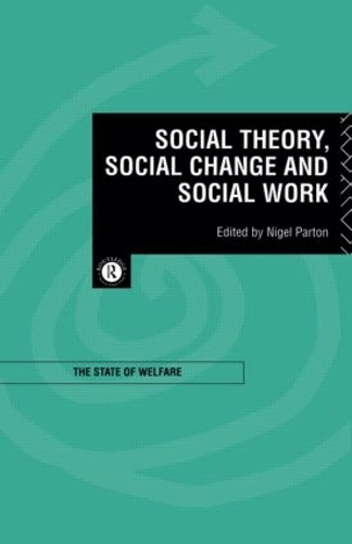 Бумажная книга «Social Theory, Social Change and Social Work» - фото №1