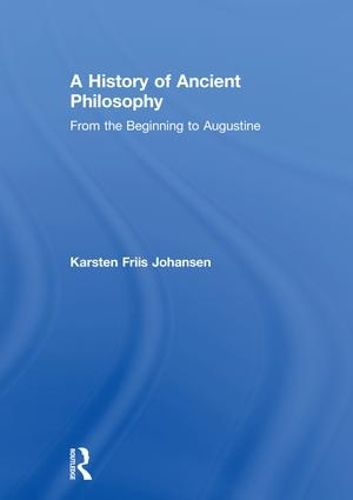 Бумажная книга «A History of Ancient Philosophy: From the Beginning to Augustine», автор Карстен Фриис Йохансен - фото №1