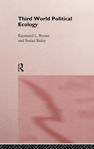 Паперова книга «Third World Political Ecology: An Introduction», авторів Реймонд Брайант, Шинейд Бейлі - фото №1