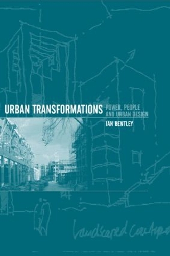 Бумажная книга «Urban Transformations: Power, People and Urban Design», автор Иэн Бентли - фото №1