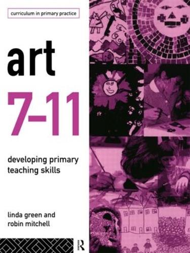 Бумажная книга «Art 7-11: Developing Primary Teaching Skills», авторов Линда Грин, Робин Митчелл - фото №1