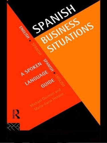 Бумажная книга «Spanish Business Situations: A Spoken Language Guide», авторов Мария-Луиза Хенсон, Майкл Горман - фото №1
