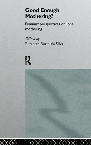 Бумажная книга «Good Enough Mothering?: Feminist Perspectives on Lone Motherhood» - фото №1