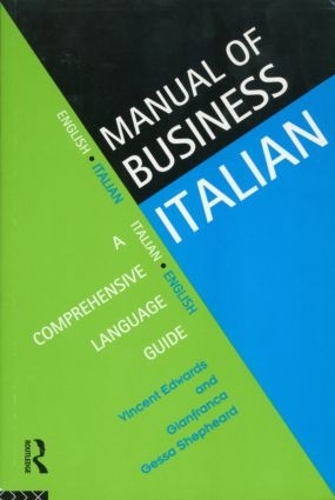 Бумажная книга «Manual of Business Italian: A Comprehensive Language Guide», авторов Джанфранка Гесса Шепард, Винсент Эдвардс - фото №1