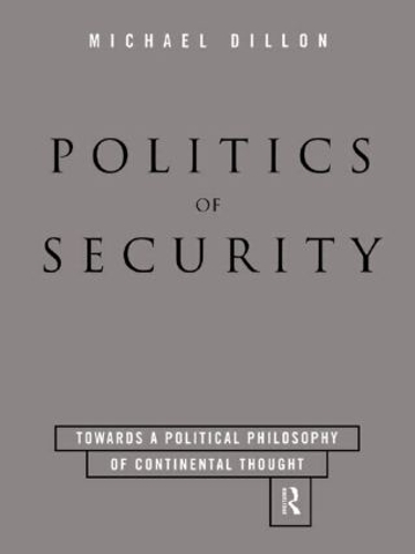 Бумажная книга «Politics of Security: Towards a Political Phiosophy of Continental Thought», автор Майкл Диллон - фото №1