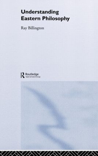 Бумажная книга «Understanding Eastern Philosophy», автор Рэй Биллингтон - фото №1
