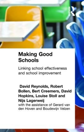 Бумажная книга «Making Good Schools: Linking School Effectiveness and Improvement», авторов Берт П.М. Кримерс, Дэвид Рейнольдс, Луиза Столл, Найс Лагервей, Роберт Боллен - фото №1
