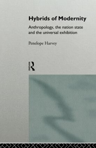 Бумажная книга «Hybrids of Modernity: Anthropology, the Nation State and the Universal Exhibition», автор Пенелопа Харви - фото №1
