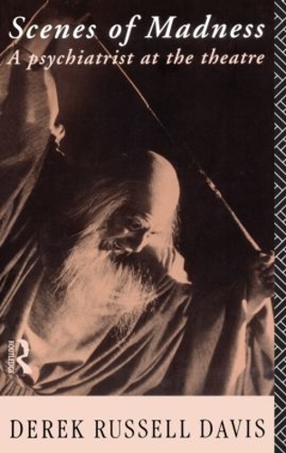 Бумажная книга «Scenes of Madness: A Psychiatrist at the Theatre», автор Дерек Рассел Дэвис - фото №1