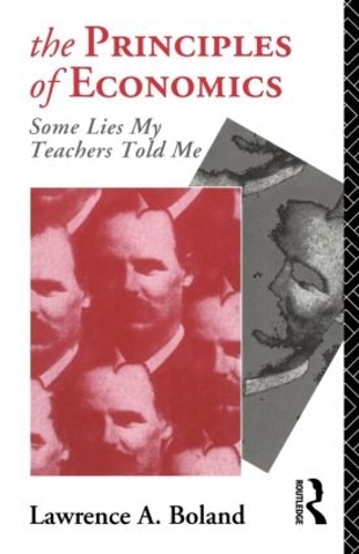 Бумажная книга «The Principles of Economics: Some Lies My Teacher Told Me», автор Лоренс Боланд - фото №1