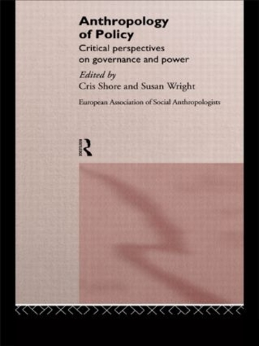 Паперова книга «Anthropology of Policy: Perspectives on Governance and Power» - фото №1