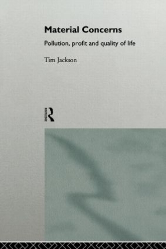 Бумажная книга «Material Concerns: Pollution, Profit and Quality of Life», автор Тим Джексон - фото №1