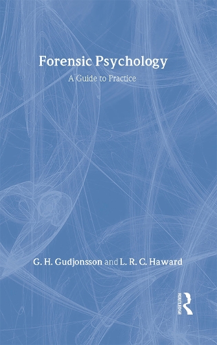 Паперова книга «Forensic Psychology: A Guide to Practice», авторів Г.Х. Гудйонссон, Л.Р.К. Гавард - фото №1