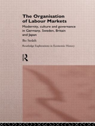 Паперова книга «The Organization of Labour Markets: Modernity, Culture and Governance in Germany, Sweden, Britain and Japan», автор Бо Шрот - фото №1