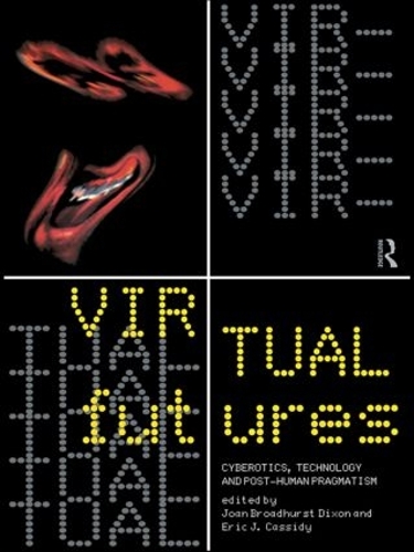 Бумажная книга «Virtual Futures: Cyberotics, Technology and Posthuman Pragmatism» - фото №1