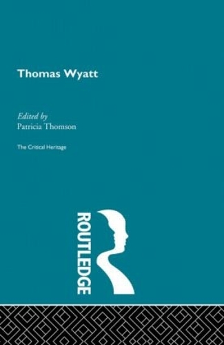 Бумажная книга «Thomas Wyatt: The Critical Heritage» - фото №1