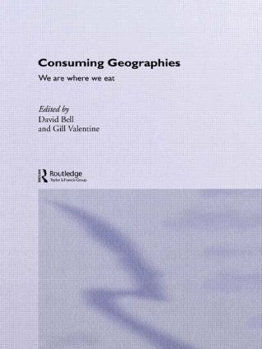 Бумажная книга «Consuming Geographies: We Are Where We Eat», авторов Дэвид Белл, Гилл Валентайн - фото №1