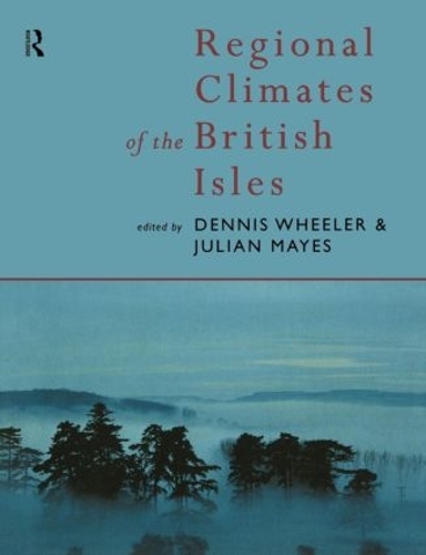 Бумажная книга «Regional Climates of the British Isles», авторов Деннис Уилер, Джулиан Майес - фото №1