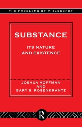 Бумажная книга «Substance: Its Nature and Existence», авторов Гари Розенкранц, Джошуа Хоффман - фото №1
