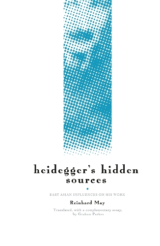 Паперова книга «Heidegger's Hidden Sources: East-Asian Influences on his Work», автор Райнхард Май - фото №1