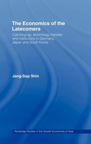 Паперова книга «The Economics of the Latecomers: Catching-Up, Technology Transfer and Institutions in Germany, Japan and South Korea», автор Чан-Суп Шин - фото №1
