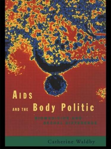 Бумажная книга «AIDS and the Body Politic: Biomedicine and Sexual Difference», автор Кэтрин Уолдби - фото №1