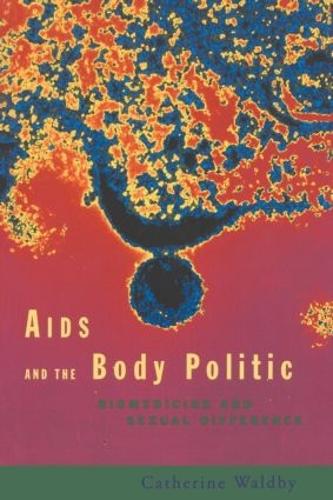 Бумажная книга «AIDS and the Body Politic: Biomedicine and Sexual Difference», автор Кэтрин Уолдби - фото №1