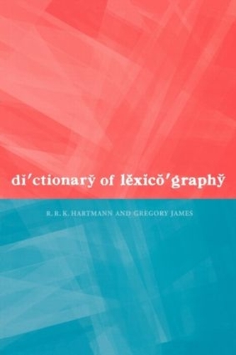 Паперова книга «Dictionary of Lexicography», авторів Грегорі Джеймс, Р. Р. К. Хартманн - фото №1