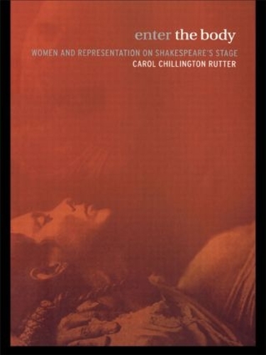 Паперова книга «Enter The Body: Women and Representation on Shakespeare's Stage», автор Керол Чіллінгтон Раттер - фото №1