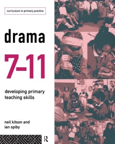 Паперова книга «Drama 7-11: Developing Primary Teaching Skills», авторів Ієн Спібі, Ніл Кітсон - фото №1