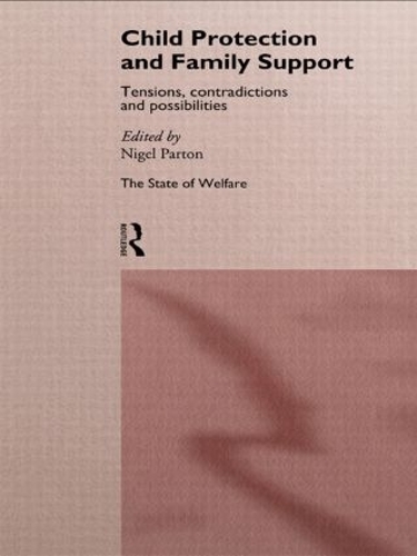 Бумажная книга «Child Protection and Family Support: Tensions, Contradictions and Possibilities», автор Найджел Партон - фото №1