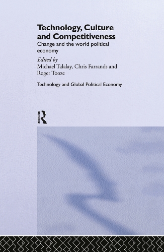 Паперова книга «Technology, Culture and Competitiveness: Change and the World Political Economy» - фото №1