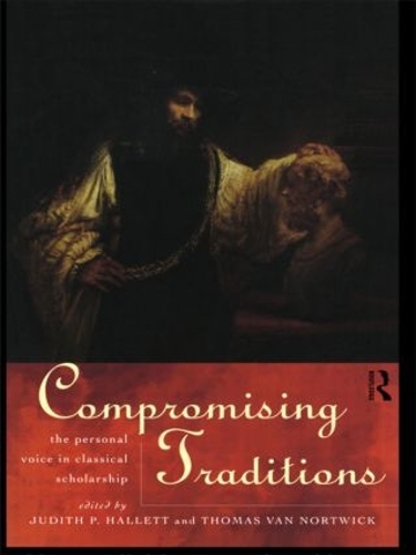 Бумажная книга «Compromising Traditions: The Personal Voice in Classical Scholarship» - фото №1