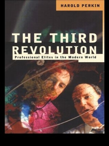 Бумажная книга «The Third Revolution: Professional Elites in the Modern World», автор Гарольд Перкин - фото №1