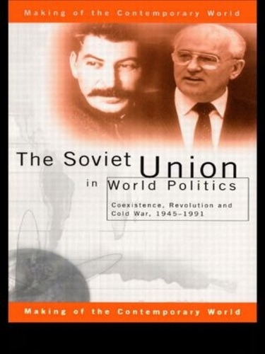 Бумажная книга «The Soviet Union in World Politics: Coexistence, Revolution and Cold War, 1945–1991», автор Джеффри Робертс - фото №1