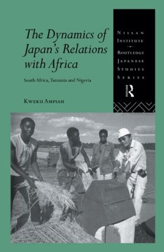 Паперова книга «The Dynamics of Japan's Relations with Africa: South Africa, Tanzania and Nigeria», автор Квеку Ампіа - фото №1