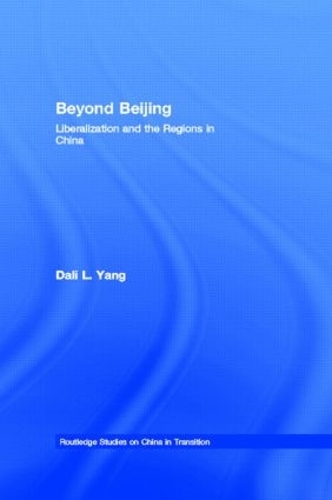 Бумажная книга «Beyond Beijing: Liberalization and the Regions in China», автор Дали Л. Янг - фото №1