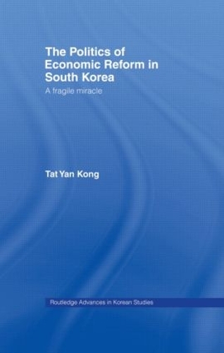 [object Object] «The Politics of Economic Reform in South Korea: A Fragile Miracle», автор Тат Ян Конг - фото №1