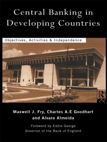 Бумажная книга «Central Banking in Developing Countries: Objectives, Activities and Independence», авторов Чарльз Гудхарт, Максвелл Дж. Фрай, Альваро Альмейда - фото №1