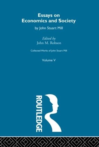 Бумажная книга «Collected Works of John Stuart Mill: V. Essays on Economics and Society Vol B» - фото №1